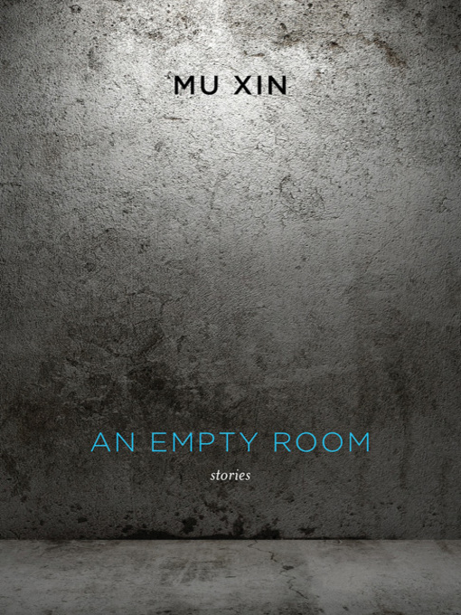 Title details for An Empty Room by Mu Xin - Wait list